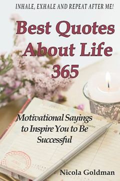 portada Best Quotes About Life 365: Motivational Sayings to Inspire you to be Successful (en Inglés)