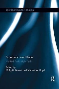 portada Sainthood and Race: Marked Flesh, Holy Flesh (en Inglés)