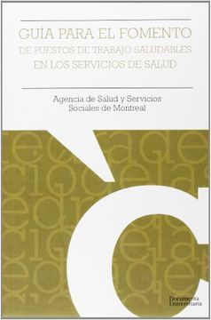 portada Guía Para El Fomento De Puestos De Trabajo Saludables En Los Servicios De Salud (Càtedra Promoció de la Salut) (in Spanish)