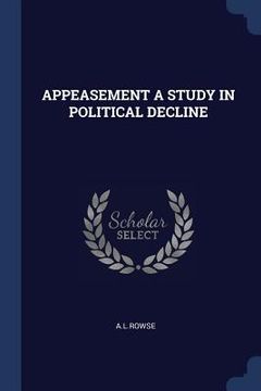 portada Appeasement a Study in Political Decline (en Inglés)