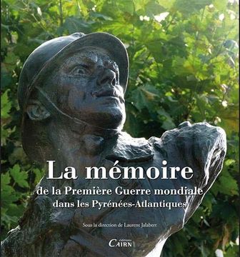 portada La Mémoire de la Première Guerre Mondiale Dans les Pyrénées-Atlantiques (in French)