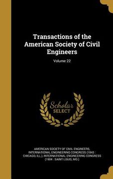 portada Transactions of the American Society of Civil Engineers; Volume 22 (in English)