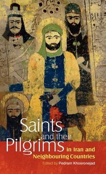 portada saints and their pilgrims in iran and neighbouring countries (in English)