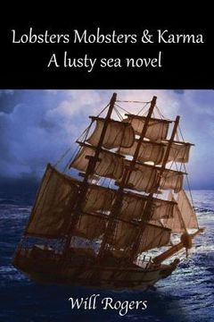 portada Lobsters, Mobsters and Karma: A Lusty Sea Novel (en Inglés)