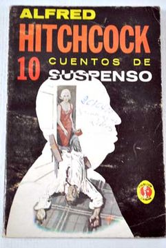 Libro diez cuentos de suspenso, alfred hitchcock, ISBN 4642713. Comprar en  Buscalibre