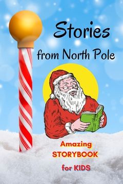portada Stories from North Pole - Amazing Storybook for Kids: Short Story Children's Book to read for Christmas Book with Stories and beautiful pictures, Awes (en Inglés)