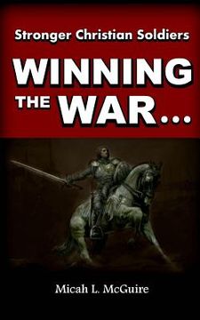 portada Winning the War: Against All Spiritual Strongholds (en Inglés)