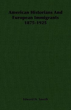 portada american historians and european immigrants 1875-1925 (en Inglés)