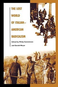 portada The Lost World of Italian-American Radicalism (Italian and Italian American Studies) (in English)