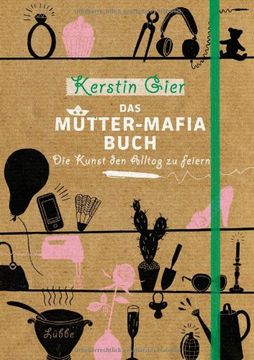 portada Das Mütter-Mafia-Buch: Die Kunst den Alltag zu feiern