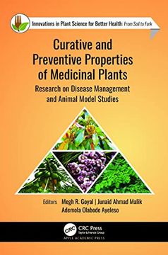portada Curative and Preventive Properties of Medicinal Plants: Research on Disease Management and Animal Model Studies (Innovations in Plant Science for Better Health: From Soil to Fork) (en Inglés)