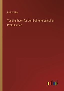 portada Taschenbuch für den bakteriologischen Praktikanten (in German)