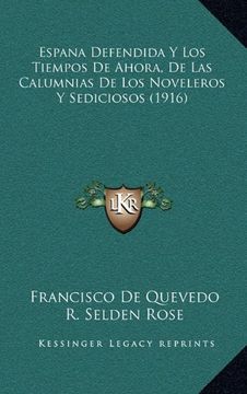 portada Espana Defendida y los Tiempos de Ahora, de las Calumnias de los Noveleros y Sediciosos (1916) (in Spanish)