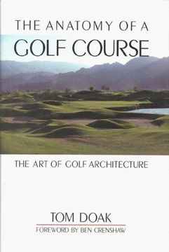 portada The Anatomy of a Golf Course: The art of Golf Architecture (en Inglés)