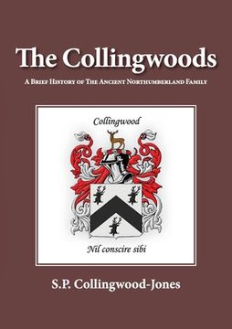 portada The Collingwoods: A Brief History of The Ancient Northumberland Family (en Inglés)