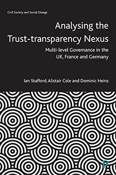 portada Analysing the Trust–Transparency Nexus: Multi-Level Governance in the uk, France and Germany (Civil Society and Social Change) 