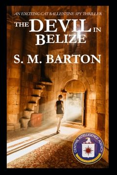 portada The Devil in Belize: A Cat Ballentine Spy Thriller (en Inglés)