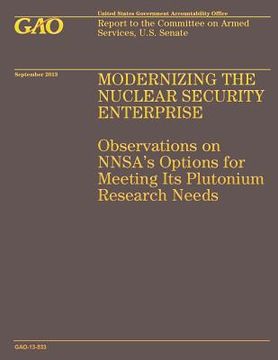 portada Modernizing the Nuclear Security Enterprise: Observations on NNSA's Options for Meeting Its Plutonium Research Needs (en Inglés)