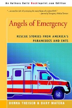 portada angels of emergency: rescue stories from america's paramedics and emts (en Inglés)