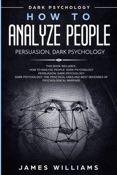 portada How to Analyze People: Persuasion, and Dark Psychology - 3 Books in 1 - how to Recognize the Signs of a Toxic Person Manipulating You, and the Best Defense Against it (in English)
