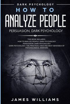 portada How to Analyze People: Persuasion, and Dark Psychology - 3 Books in 1 - how to Recognize the Signs of a Toxic Person Manipulating You, and the Best Defense Against it 