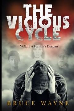 portada The Vicious Cycle Volume 1: A Family's Despair (en Inglés)