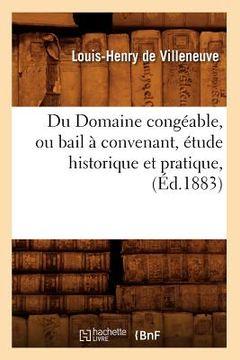 portada Du Domaine Congéable, Ou Bail À Convenant, Étude Historique Et Pratique, (Éd.1883) (in French)
