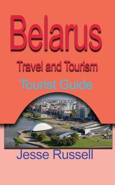 portada Belarus Travel and Tourism: Tourist Guide (in English)