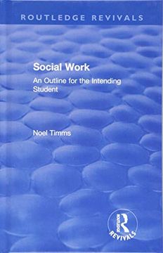 portada Social Work: An Outline for the Intending Student (Routledge Revivals: Noel Timms) (en Inglés)