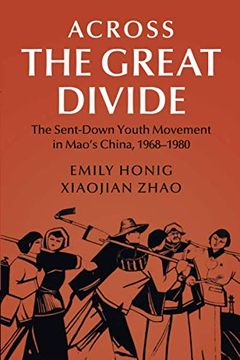 portada Across the Great Divide: The Sent-Down Youth Movement in Mao's China, 1968–1980 (Cambridge Studies in the History of the People's Republic of China) (en Inglés)