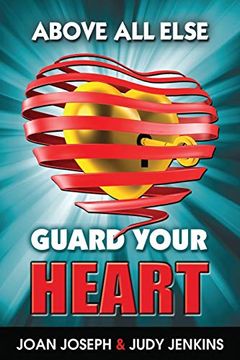 portada Above all Else, Guard Your Heart (en Inglés)