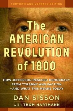 portada The American Revolution of 1800: How Jefferson Rescued Democracy From Tyranny and Faction#And What This Means Today (in English)