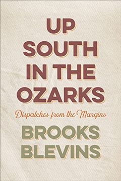 portada Up South in the Ozarks: Dispatches From the Margins (en Inglés)