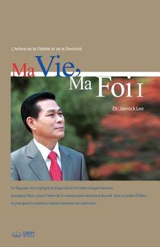 portada Ma Vie, Ma Foi Ⅰ: My Life, My Faith Ⅰ (French Edition) (in French)
