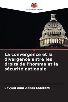 portada La convergence et la divergence entre les droits de l'homme et la sécurité nationale (en Francés)