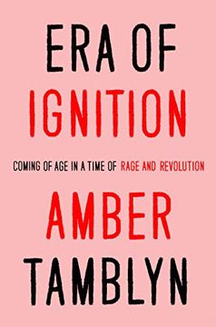 portada Era of Ignition: Coming of age in a Time of Rage and Revolution (in English)