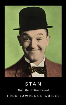 portada Stan: The Life of Stan Laurel (Fred Lawrence Guiles Hollywood Collection) (in English)