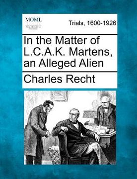 portada in the matter of l.c.a.k. martens, an alleged alien (en Inglés)