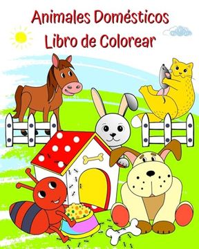 portada Animales Domésticos Libro de Colorear: Divertidos animales para colorear para niños a partir de 2 años (in Spanish)