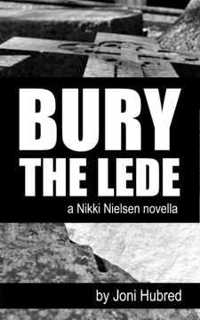 portada Bury the Lede: a Nikki Nielsen novel (Nikki Nielsen novellas) (Volume 1)