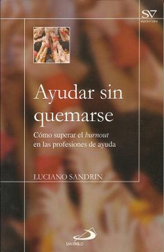 portada Ayudar sin Quemarse: Cómo Superar el Burnout en las Profesiones de Ayuda (Salud y Vida) (in Spanish)