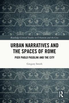 portada Urban Narratives and the Spaces of Rome (Routledge Critical Studies in Urbanism and the City) (en Inglés)