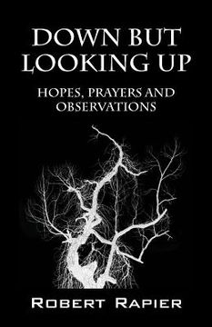 portada Down But Looking Up: Hopes, Prayers and Observations (en Inglés)