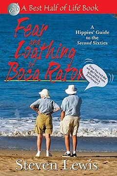 portada Fear & Loathing of Boca Raton: A Hippies' Guide to the Second Sixties (Best Half of Life) (en Inglés)