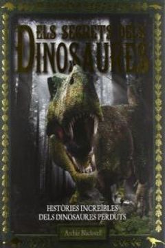 portada Els secrets dels Dinosaures (Larousse - Infantil / Juvenil - Catalán - A Partir De 8 Años) (en Catalá)