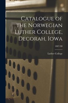portada Catalogue of the Norwegian Luther College, Decorah, Iowa; 1887/88 (in English)