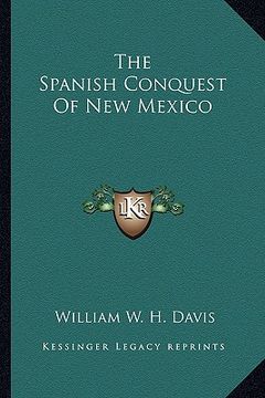 portada the spanish conquest of new mexico (en Inglés)