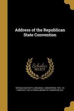 portada Address of the Republican State Convention (en Inglés)