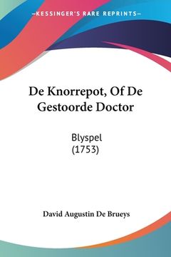 portada De Knorrepot, Of De Gestoorde Doctor: Blyspel (1753)