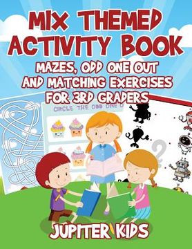 portada Mix Themed Activity Book: Mazes, Odd One Out and Matching Exercises for 3rd Graders (en Inglés)